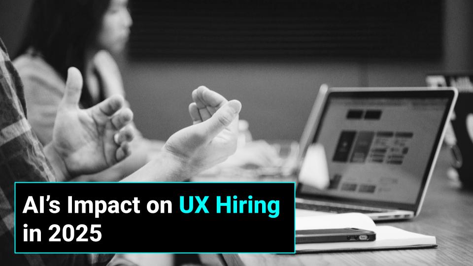 Text saying”AI’s Impact on UX Hiring in 2025” and with a black and white background of two people’s hands in movement infant of a laptop screen.
